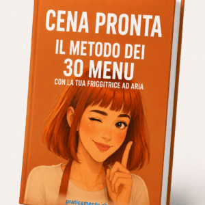 CENA PRONTA — Il Metodo dei 30 Menu